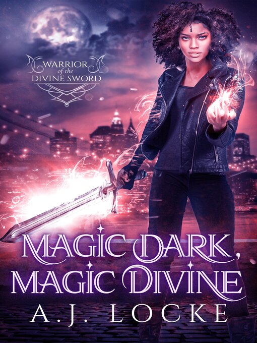 Title details for Magic Dark, Magic Divine by A.J. Locke - Wait list